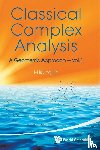 Lin, I-hsiung (Nat'l Taiwan Normal Univ - Classical Complex Analysis: A Geometric Approach (Volume 1)