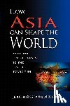 Orstrom Moller, Jorgen - How Asia Can Shape the World