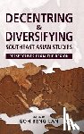 Beng-Lan, Goh - Decentring and Diversifying Southeast Asian Studies