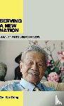 Beng, Ooi Kee - Serving a New Nation