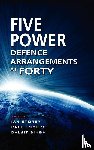  - The Five Power Defence Arrangements at Forty