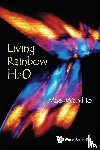 Ho, Mae-wan (Inst Of Science In Society - Living Rainbow H2o