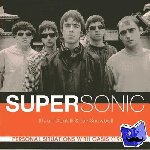 Deabill, Stuart, Snowball, Ian - Supersonic - Personal Situations with Oasis (1992 - 96)