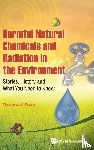 Poon, Raymond (Environmental Health Science & Research Bureau - Harmful Natural Chemicals And Radiation In The Environment: Stories, History And What You Need To Know