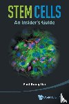 Knoepfler, Paul (Univ Of California, Davis, Usa) - Stem Cells: An Insider's Guide - An Insider's Guide
