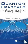 Jadczyk, Arkadiusz (Quantum Future Group Inc - Quantum Fractals: From Heisenberg's Uncertainty To Barnsley's Fractality