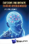 Lee, Andrew G (Houston Methodist Hospital & Univ Of Texas, Usa), Al Zubidi, Nagham (Houston Methodist Hospital, Usa), Spitze, Arielle (Houston Methodist Hospital, Usa) - Questions And Answers In Neuro-ophthalmology: A Case-based Approach
