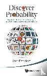Ben-naim, Arieh (The Hebrew Univ Of Jerusalem - Discover Probability: How To Use It, How To Avoid Misusing It, And How It Affects Every Aspect Of Your Life