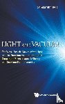 Constantin, Meis (Cea - Saclay - Light And Vacuum: The Wave-particle Nature Of The Light And The Quantum Vacuum Through The Coupling Of Electromagnetic Theory And Quantum Electrodynamics