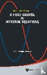 Wazwaz, Abdul-majid (Saint Xavier Univ - First Course In Integral Equations, A