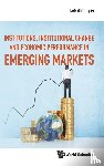 Iyer, Lakshmi (Harvard Business School - Institutions, Institutional Change And Economic Performance In Emerging Markets