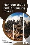  - Heritage as Aid and Diplomacy in Asia