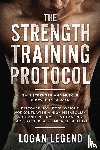 Legend, Logan - Strength Training For Fat Loss - Protocol