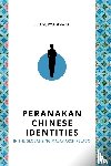 Suryadinata, Leo - Peranakan Chinese Identities in the Globalizing Malay Archipelago