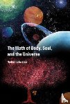 Schwarzer, Norbert - The Math of Body, Soul, and the Universe