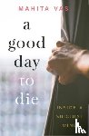 Vas, Mahita - A Good Day to Die