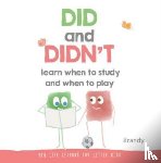 Brandy - Did and Didn't Learn When to Study and When to Play
