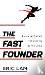 Lam, Eric - The Fast Founder