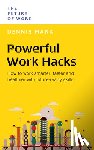 Mark, Dennis - Powerful Work Hacks