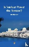 Blakemore, John - Is Nuclear Power the Answer?