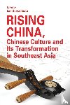 Suryadinata, Leo - Rising China, Chinese Culture and Its Transformation in Southeast Asia