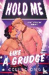 Ong, Celine - Hold Me Like a Grudge