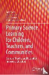  - Primary Science Learning for Children, Teachers, and Communities