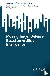 Zhang, Tao, Tang, Xiangyun, Kang, Jiawen, Xu, Changqiao - Moving Target Defense Based on Artificial Intelligence