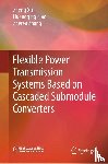 Xu, Zheng, Xiao, Huangqing, Zhang, Zheren - Flexible Power Transmission Systems Based on Cascaded Submodule Converters