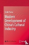 Huang, Yonglin - Modern Development of China's Cultural Industry