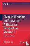 Zhu, Yongxin - Chinese Thoughts on Education: A Historical Perspective, Volume 1