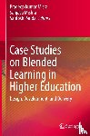  - Case Studies on Blended Learning in Higher Education