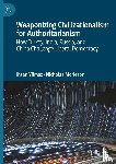 Yilmaz, Ihsan, Morieson, Nicholas - Weaponizing Civilizationalism for Authoritarianism