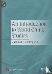 Wang, Zhan, Chu, Yanhong - An Introduction to World China Studies