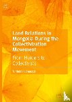 Radnaased, Turdalai - Land Relations in Mongolia During the Collectivization Movement