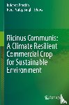  - Ricinus Communis: A Climate Resilient Commercial Crop for Sustainable Environment