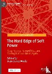  - The Hard Edge of Soft Power