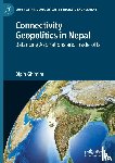 Ghimire, Bipin - Connectivity Geopolitics in Nepal