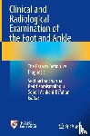 - Clinical and Radiological Examination of the Foot and Ankle