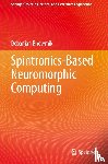 Bhowmik, Debanjan - Spintronics-Based Neuromorphic Computing