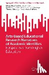  - Arts-Based Educational Research Narratives of Academic Identities