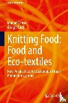 Tucci, Giorgia, Gausa, Manuel - Knitting Food: Food and Eco-textiles