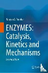 Punekar, Narayan S. - ENZYMES: Catalysis, Kinetics and Mechanisms