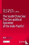  - The South China Sea: The Geo-political Epicenter of the Indo-Pacific?