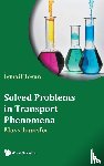 Tosun, Ismail (Middle East Technical Univ - Solved Problems In Transport Phenomena: Mass Transfer