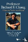  - Professor Richard K Chang: A Lifelong Teacher And Friend