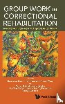 Kwek Boon Siang - GROUP WORK IN CORRECTIONAL REHABILITATION