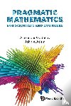 Alexander Godunov, John A Adam - PRAGMATIC MATHEMATICS FOR SCIENTISTS AND ENGINEERS