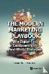 Kum, Doreen (Nus Business School, Lau, Howie (Ncs Group - The Modern Marketing Playbook: Win Digital-first Consumers With Real-world Strategies