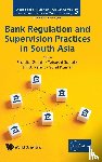 Gulati Rachita - BANK REGULATION AND SUPERVISION PRACTICES IN SOUTH ASIA